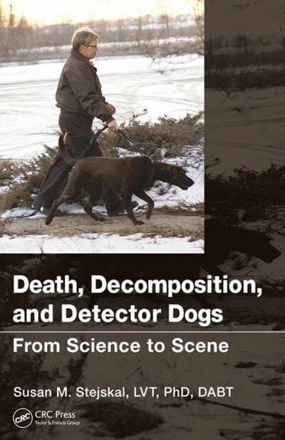 Death, Decomposition, and Detector Dogs: From Science to Scene