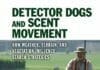 Detector Dogs and Scent Movement: How Weather, Terrain, and Vegetation Influence Search Strategies