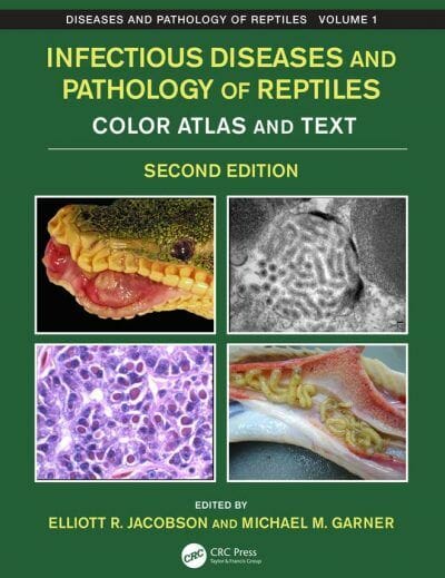 Infectious Diseases and Pathology of Reptiles, Color Atlas and Text, 2nd Edition