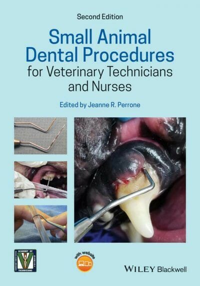 Small Animal Dental Procedures for Veterinary Technicians and Nurses, 2nd Edition, books for vet techs, vet tech books
