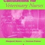 Calculations for Veterinary Nurses By Margaret Moore