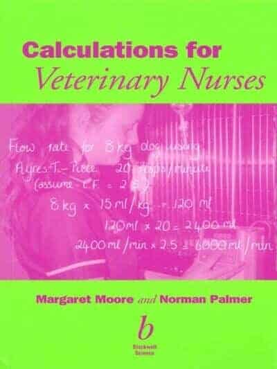 Calculations for Veterinary Nurses By Margaret Moore