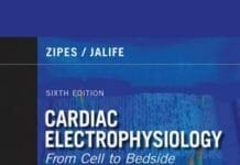Cardiac Electrophysiology, From Cell to Bedside, 6th Edition By Douglas P. Zipes and José Jalife
