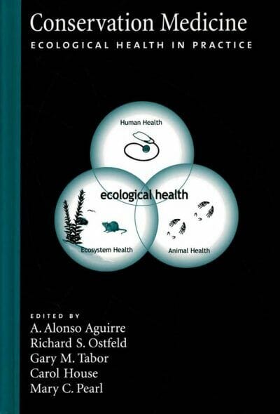 Conservation Medicine: Ecological Health in Practice