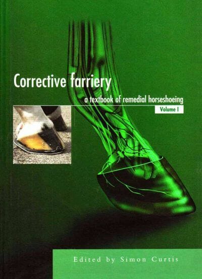 Corrective Farriery, A Textbook of Remedial Horsehoeing, Volume 1