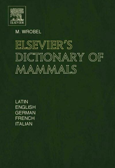 Elsevier’s Dictionary of Mammals