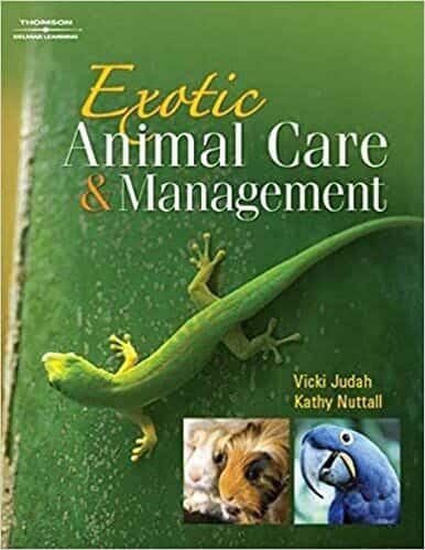 Exotic Animal Care and Management, 1st Edition By Vicki Judah and Kathy Nuttall