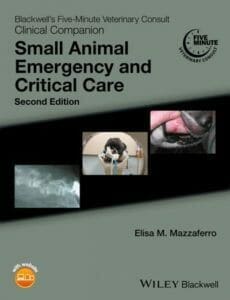 Blackwell’s Five-Minute Veterinary Consult Clinical Companion: Small Animal Emergency and Critical Care, Second Edition PDF