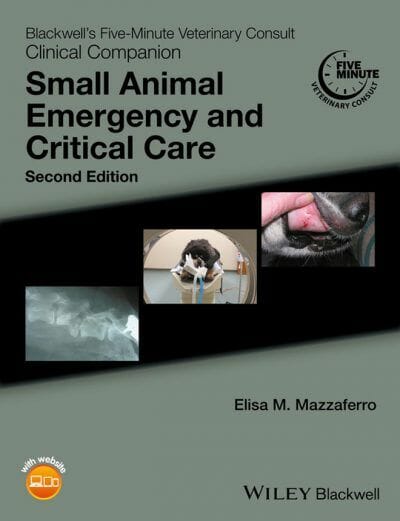 Blackwell's Five-Minute Veterinary Consult Clinical Companion, Small Animal Emergency and Critical Care, 2nd Edition