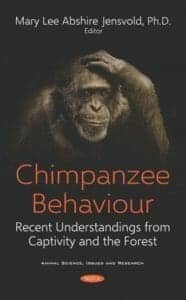 Chimpanzee Behaviour: Recent Understandings from Captivity and the Forest By Mary Lee Abshire