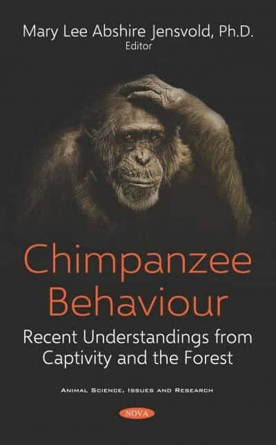 Chimpanzee Behaviour: Recent Understandings from Captivity and the Forest By Mary Lee Abshire