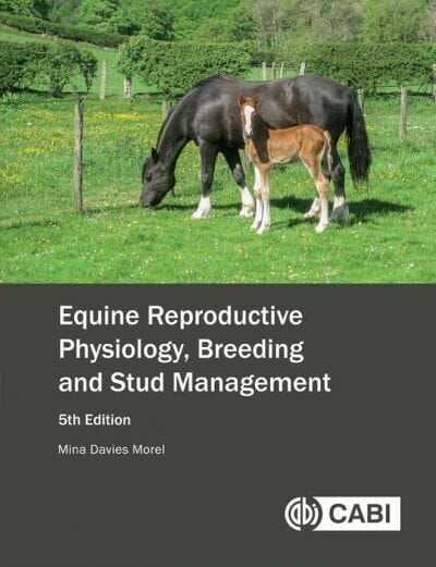 Equine Reproductive Physiology, Breeding and Stud Management, 5th Edition