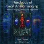 Handbook of Small Animal Imaging: Preclinical Imaging, Therapy, and Application PDF