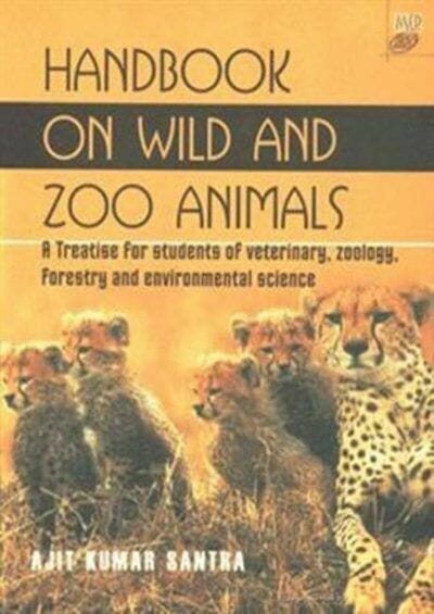 Handbook on Wild and Zoo Animals: A Treatise for Students of Veterinary, Zoology, Forestry and Environmental Science
