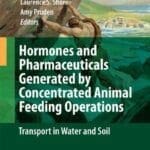 Hormones-and-Pharmaceuticals-Generated-by-Concentrated-Animal-Feeding-Operations-Transport-in-Water-and-Soil