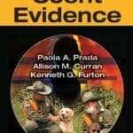 Human Scent Evidence By Paola A. Prada, Allison M. Curran and Kenneth G. Furton