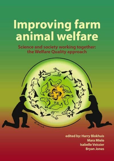 Improving Farm Animal Welfare, Science and Society Working Together: the Welfare Quality Approach