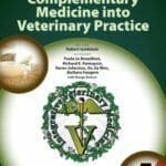 Integrating Complementary Medicine Into Veterinary Practice PDF Book By Robert Goldstein, Paula Jo Broadfoot, Richard E. Palmquist, Karen Johnston, Jiu Jia Wen, Barbara Fougere and Margo Roman