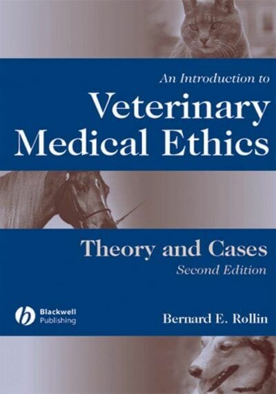 An Introduction to Veterinary Medical Ethics Theory and Cases 2nd Edition