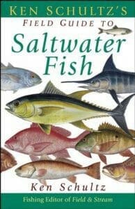 Ken Schultz’s Field Guide to Saltwater Fish By Ken Schultz