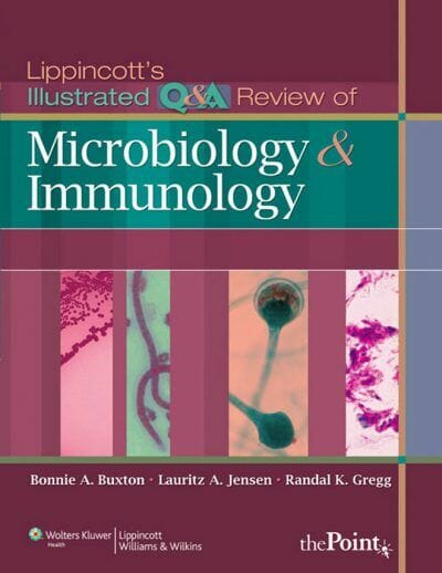 Lippincott’s Illustrated Q&A Review of Microbiology and Immunology