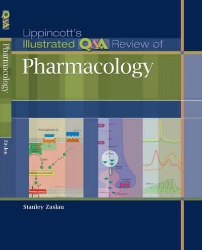 Lippincott’s Illustrated Q&A Review of Pharmacology