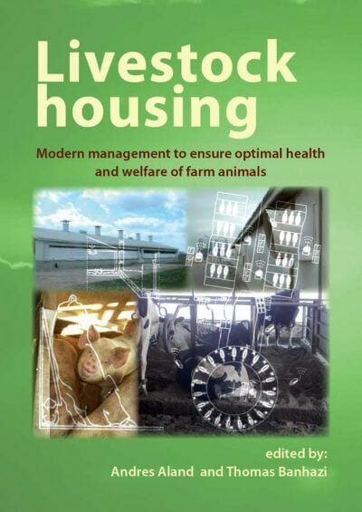 Livestock Housing: Modern Management to Ensure Optimal Health and Welfare of Farm Animals