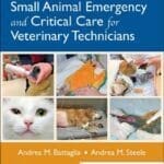 Small Animal Emergency and Critical Care for Veterinary Technicians 4th Edition PDF