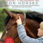 Acupressure-for-Horses-Hands-On-Techniques-to-Solve-Performance-Problems-and-Ease-Pain-and-Discomfort
