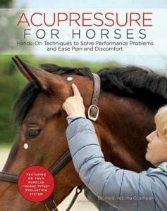 Acupressure-for-Horses-Hands-On-Techniques-to-Solve-Performance-Problems-and-Ease-Pain-and-Discomfort