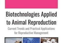 Biotechnologies Applied to Animal Reproduction, Current Trends and Practical Applications for Reproductive Management PDF