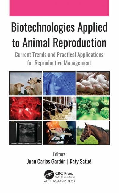 Biotechnologies Applied to Animal Reproduction, Current Trends and Practical Applications for Reproductive Management