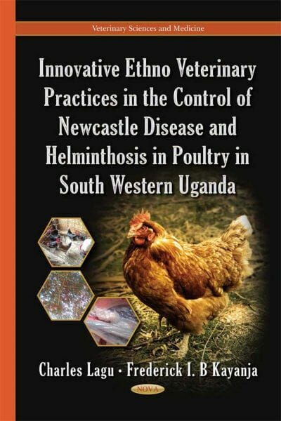 Innovative Ethno Veterinary Practices in the Control of Newcastle Disease and Helminthosis in Poultry in South Western Uganda