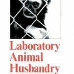 Laboratory Animal Husbandry: Ethology, Welfare and Experimental Variables By Michael Fox