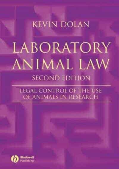 Laboratory Animal Law: Legal Control of the Use of Animals in Research, 2nd Edition By Kevin Dolan