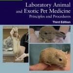 Laboratory Animal and Exotic Pet Medicine: Principles and Procedures 3rd Edition