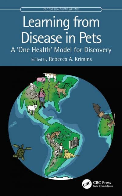 Learning from Disease in Pets: A ‘One Health’ Model for Discovery By Rebecca A. Krimins