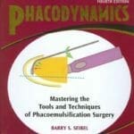 Phacodynamics, Mastering the Tools and Techniques of Phacoemulsification Surgery 4th Edition