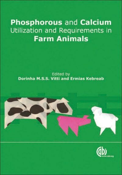 Phosphorus and Calcium Utilization and Requirements in Farm Animals PDF By D. M. S. S. Vitti and E. Kebreab