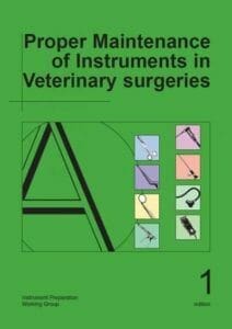 Proper Maintenance of Instruments in Veterinary Surgeries By The Instrument Reprocessing Working Group