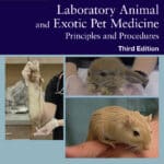 Laboratory Animal and Exotic Pet Medicine: Principles and Procedures 3rd Edition