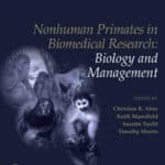 Nonhuman Primates in Biomedical Research: Volume 1, Biology and Management, 2nd Edition