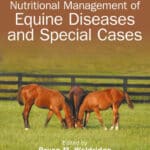 Nutritional Management of Equine Diseases and Special Cases Nutritional Management of Equine Diseases and Special Cases