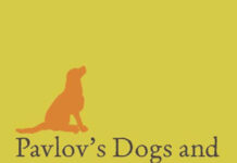 Pavlov’s Dogs and Schrödinger’s Cat, Scenes from the Living Laboratory Pavlov’s Dogs and Schrödinger’s Cat, Scenes from the Living Laboratory