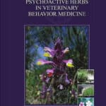 Psychoactive Herbs in Veterinary Behavior Medicine Psychoactive Herbs in Veterinary Behavior Medicine