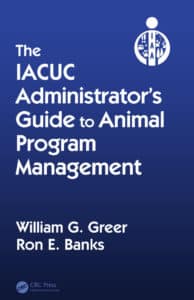 The IACUC Administrator’s Guide to Animal Program Management
