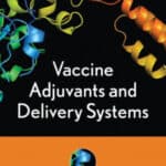 Vaccine Adjuvants and Delivery Systems