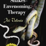 Venomous Snakes: Envenoming, Therapy Venomous Snakes: Envenoming, Therapy