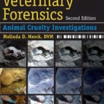 Veterinary Forensics: Animal Cruelty Investigations, 2nd Edition