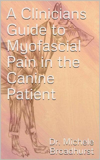A Clinicians Guide to Myofascial Pain in the Canine Patient